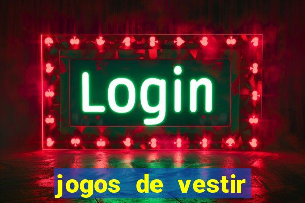 jogos de vestir click jogos